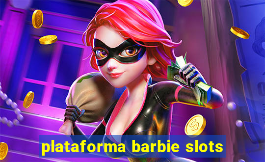 plataforma barbie slots